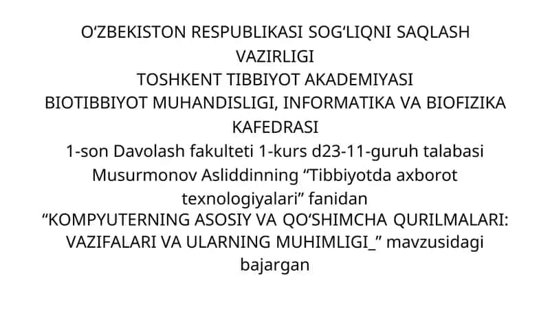 "Kompyuterning Asosiy va Qo‘shimcha Qurilmalari: Vazifalari va Ularning Muhimligi" 1