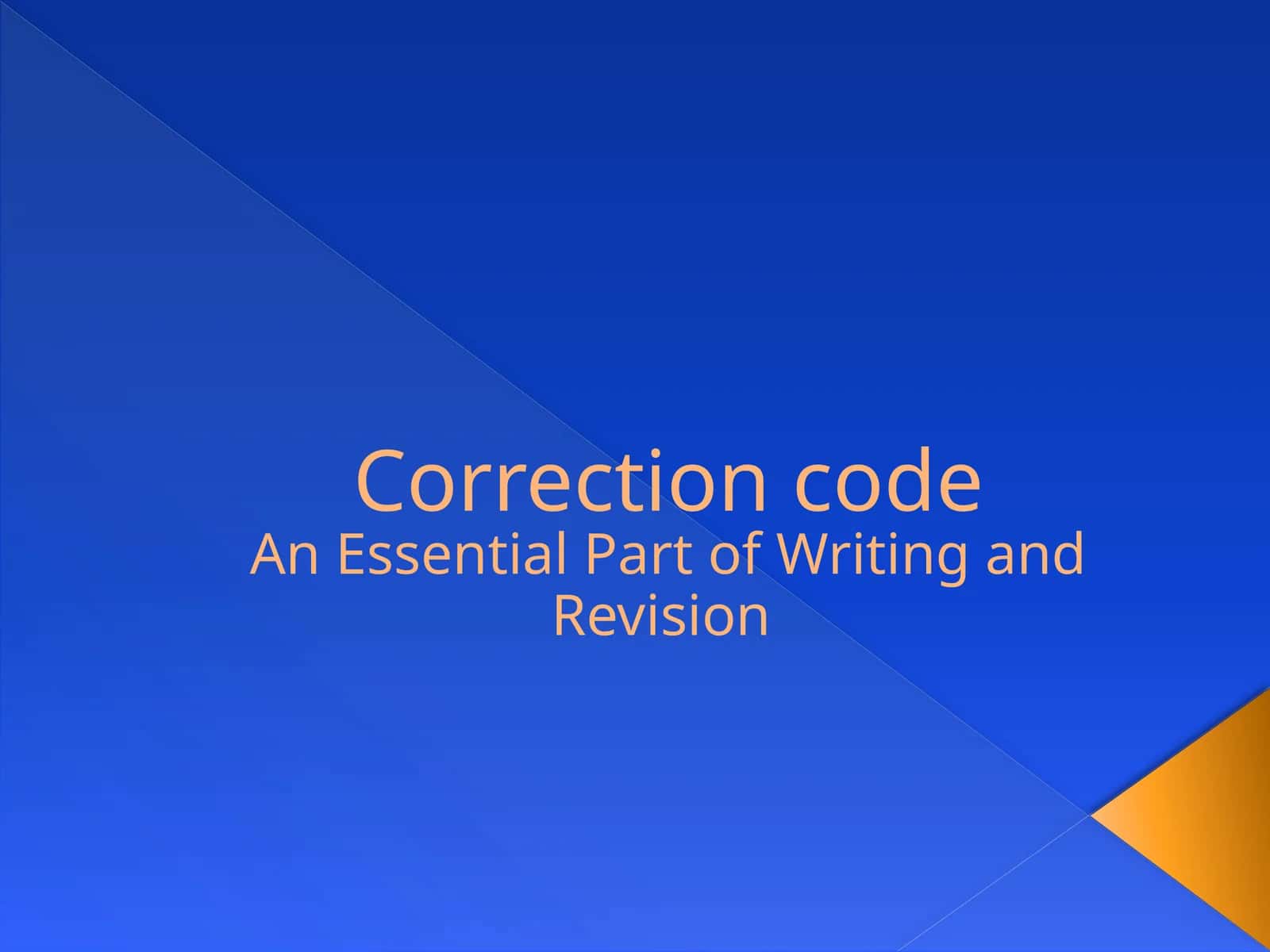 Correction codeAn Essential Part of Writing and Revision 1