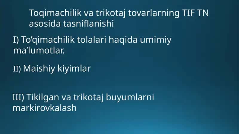 Toqimachilik va trikotaj tovarlarning TIF TN asosida tasniflanishi 1