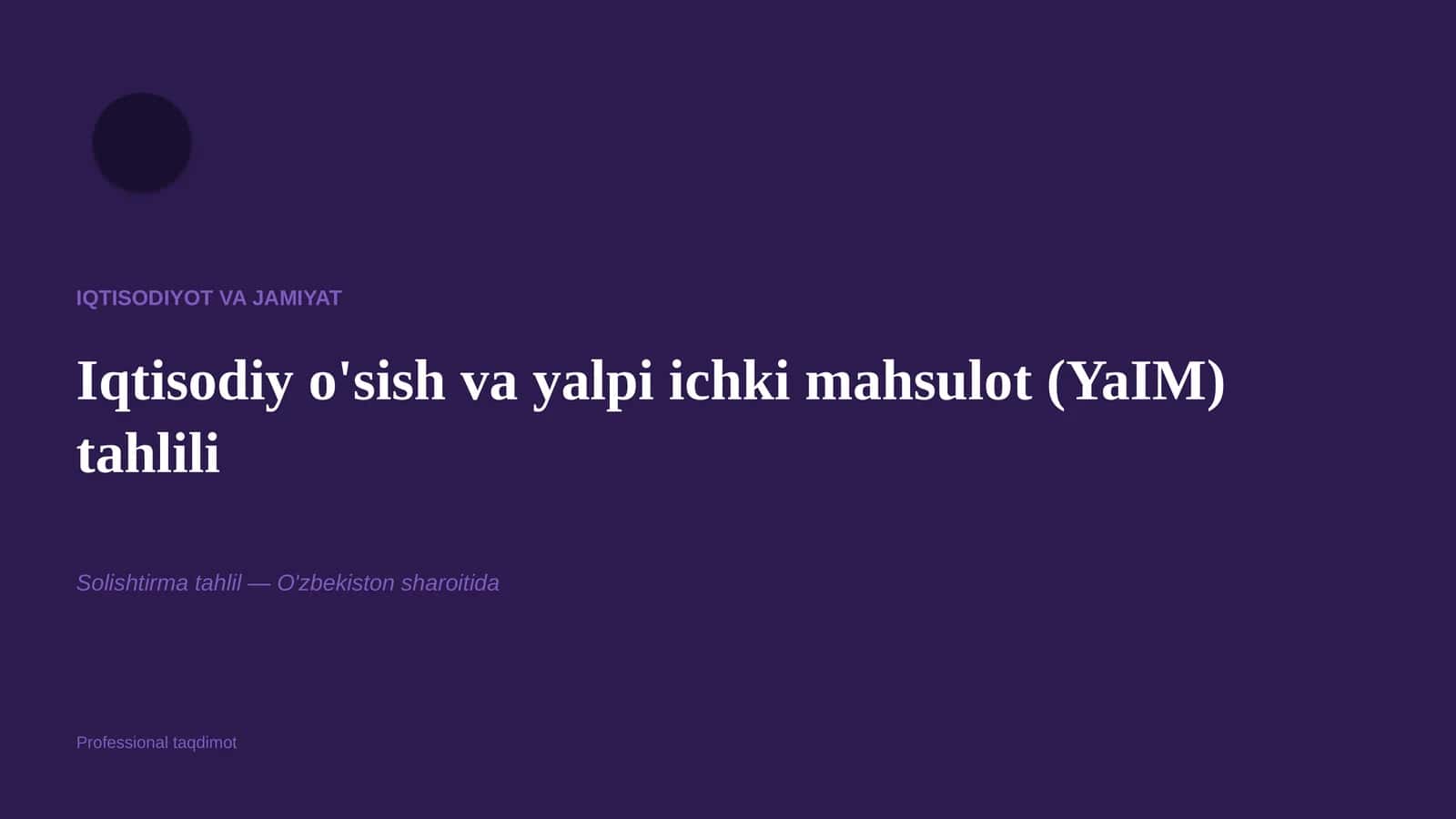 Iqtisodiy o'sish va yalpi ichki mahsulot (YaIM) tahlili 1