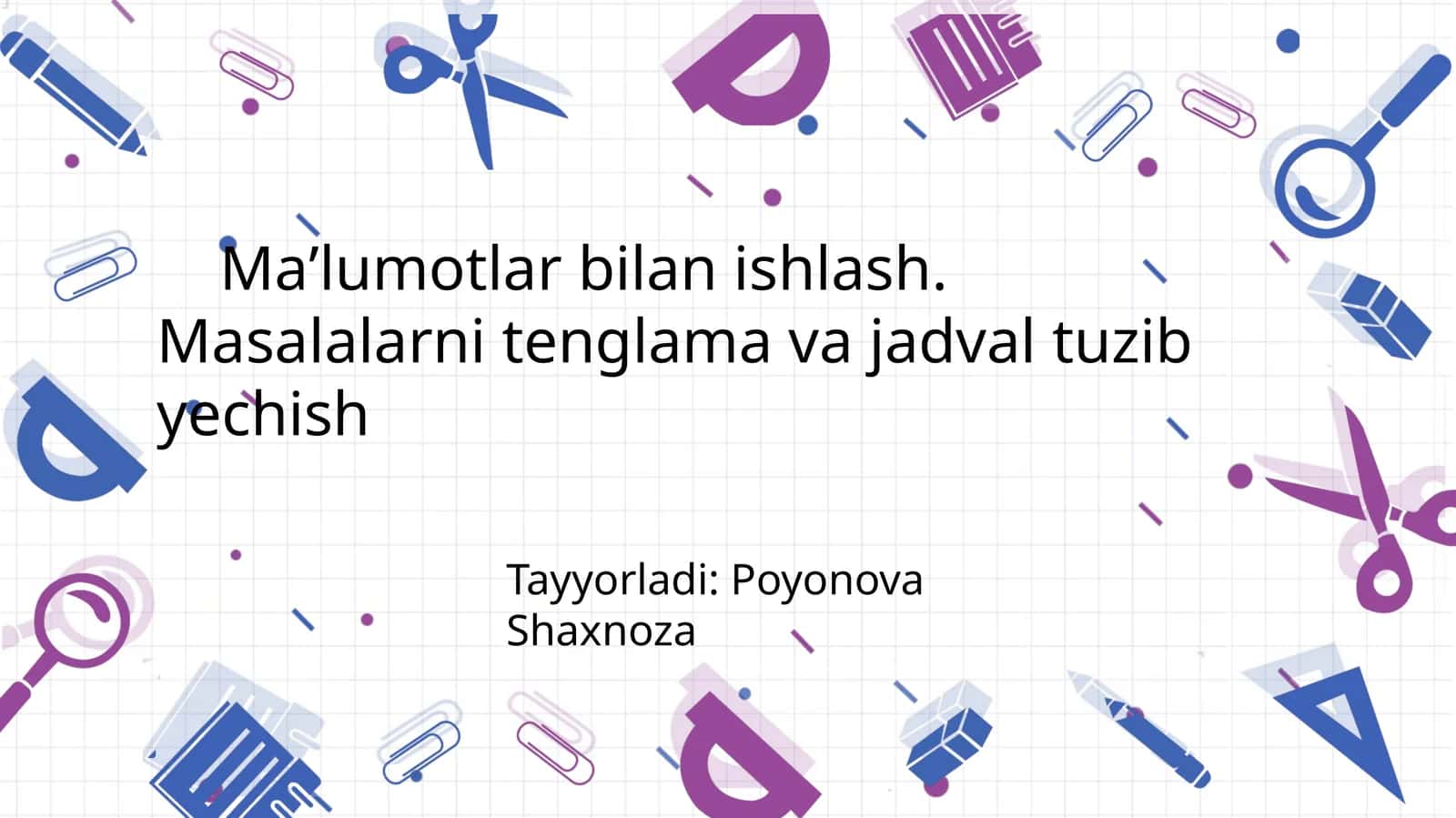 Ma’lumotlar bilan ishlash. Masalalarni tenglama va jadval tuzib yechish 1
