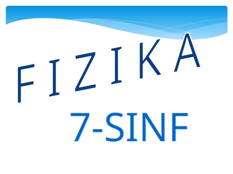 F I Z I K A 7-SINF Koinotsariyo’l 1