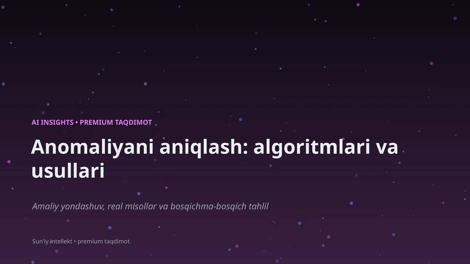 Anomaliyani aniqlash: algoritmlari va usullari 1