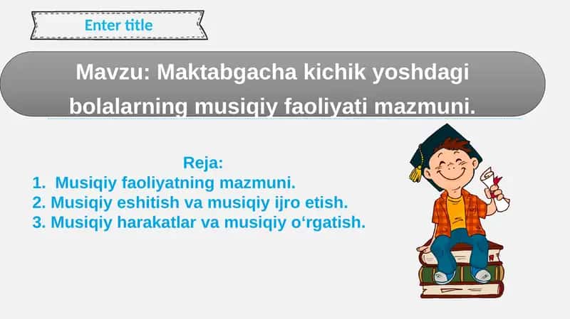 Maktabgacha kichik yoshdagi bolalarning musiqiy faoliyatimazmuni 1