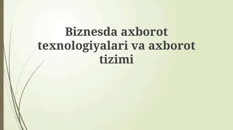Biznesda axborot texnologiyalari va axborot tizimlari 1