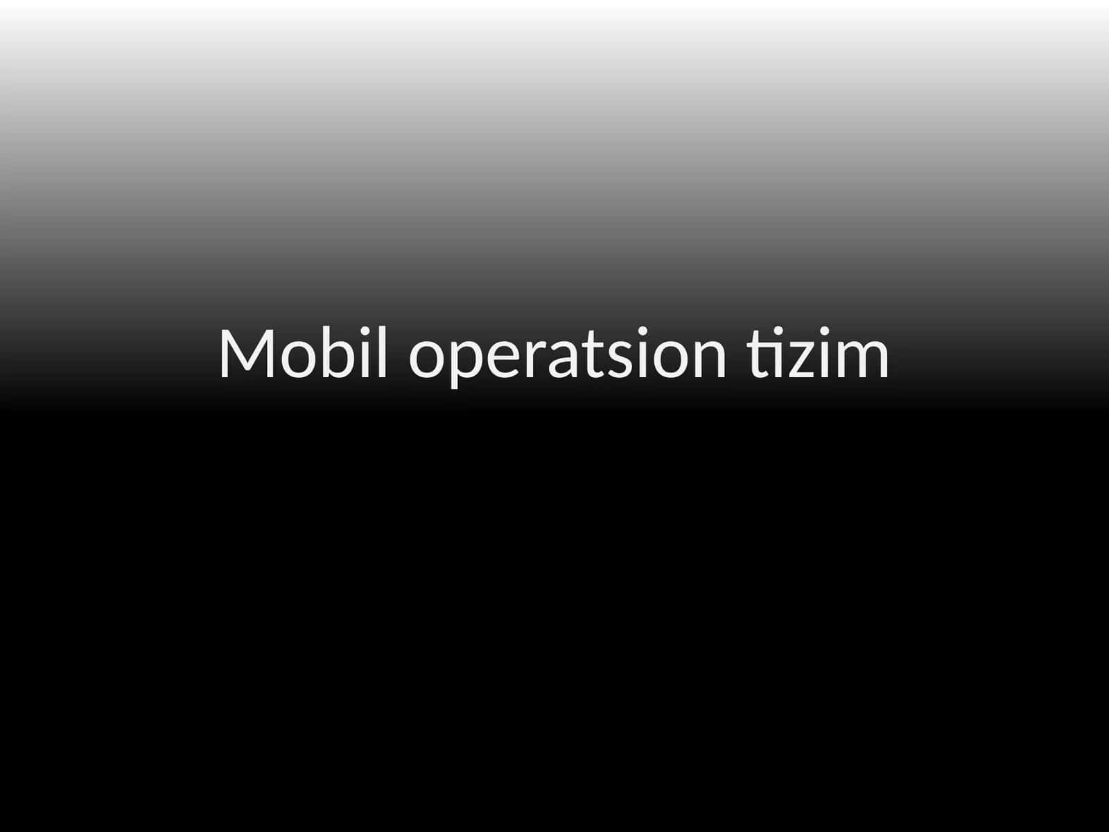 Mobil operatsion tizim 1
