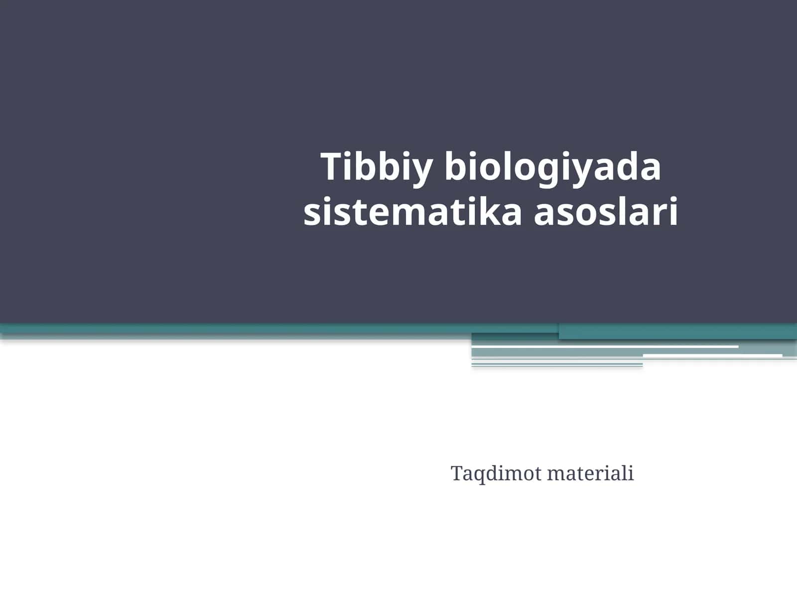 Tibbiy biologiyada sistematika asoslari 1