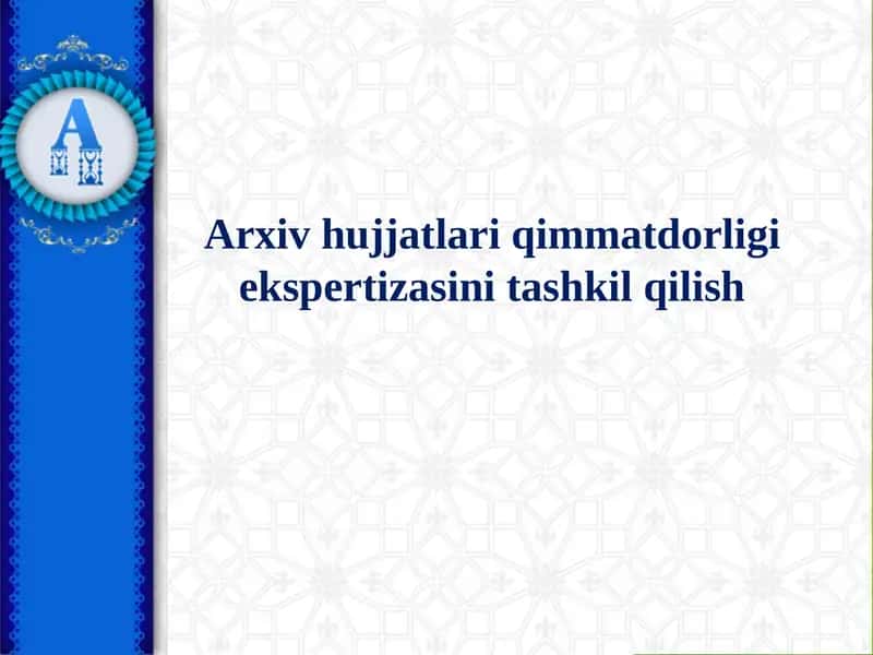 Arxiv hujjatlari qimmatdorligi ekspertizasini tashkil qilish 1