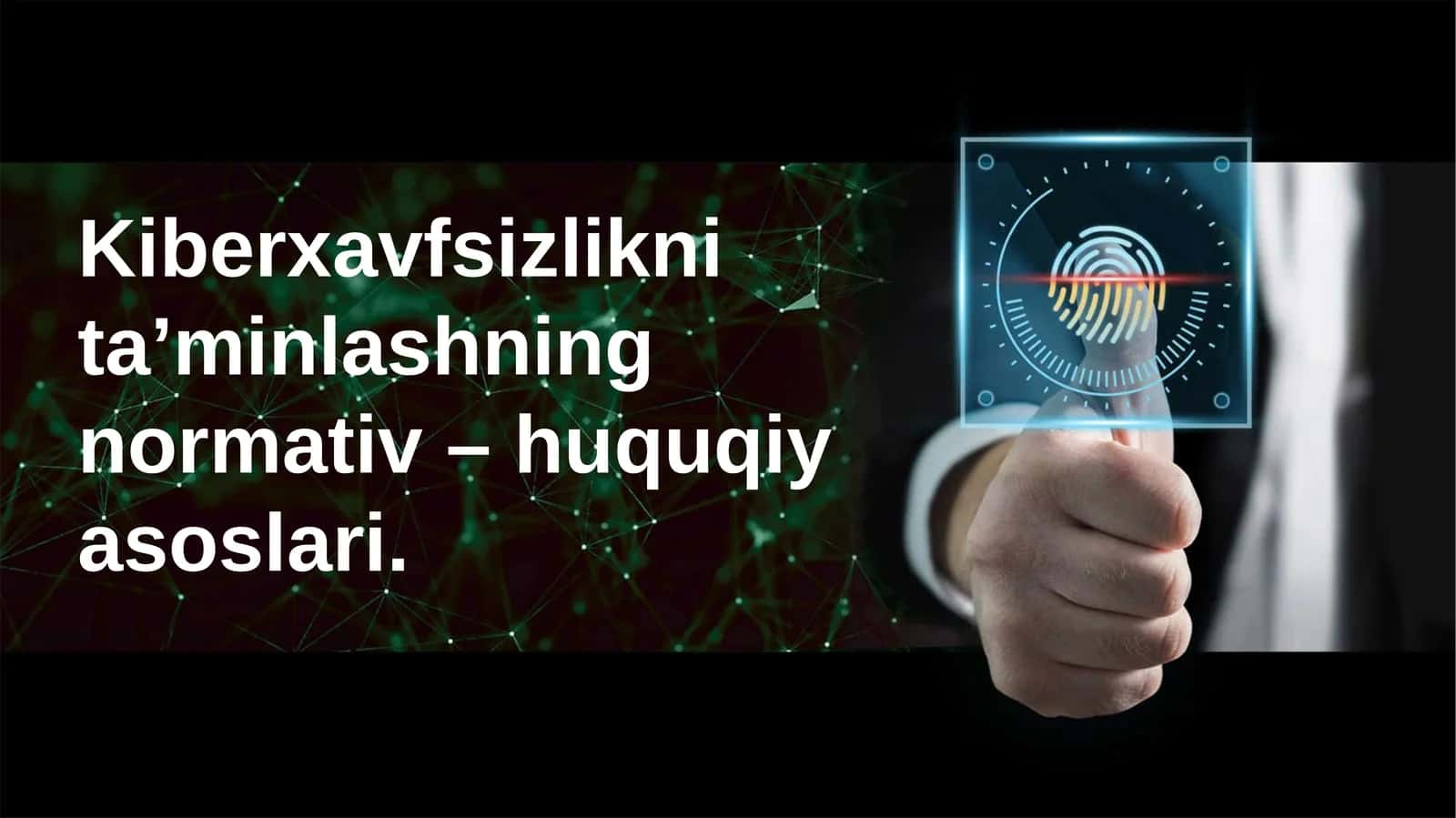 Kiberxavfsizliknitaʼminlashningnormativ–huquqiyasoslari 1