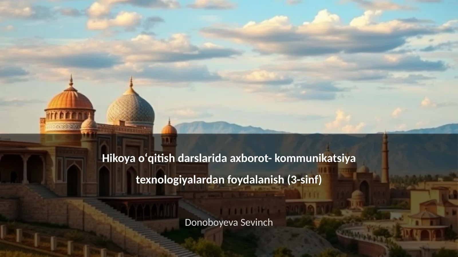 Hikoya oʻqitish darslarida axborot- kommunikatsiya texnologiyalardan foydalanish (3-sinf) 1