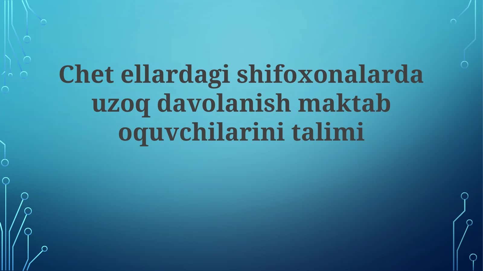 Chet eldagishifoxonalardauzoqdavolanishmaktaboquvchilarinitalimi 1