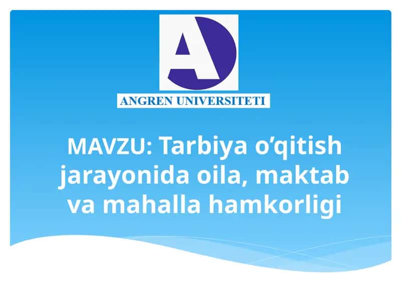 Tarbiyao’qitish jarayonida oila, maktab va mahallamkorligi 1