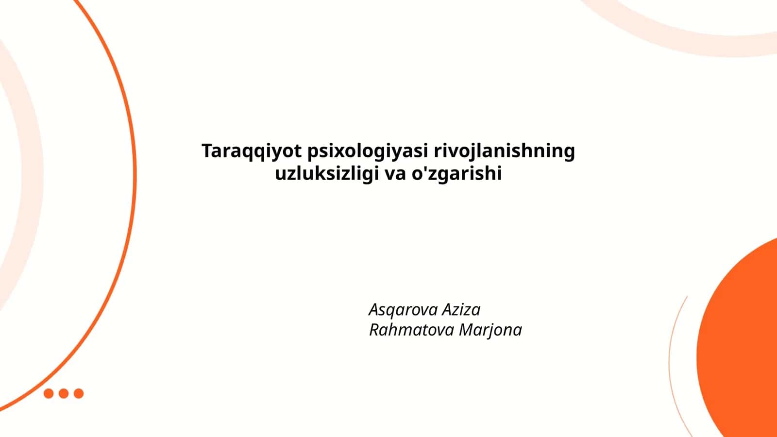 Taraqqiyot psixologiyasi rivojlanishning uzluksizligi va o'zgarishi 1