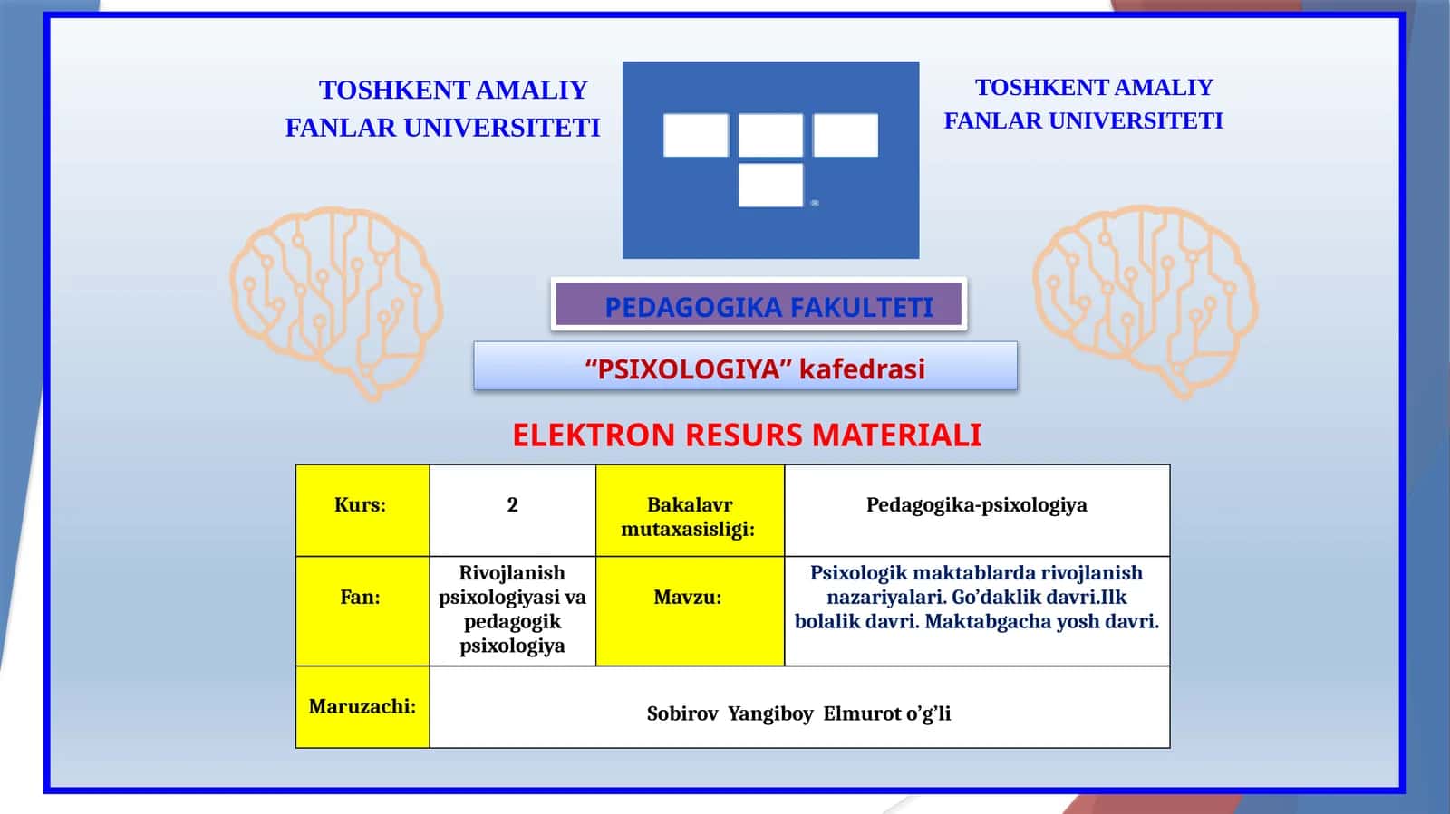 Psixologik maktablarda rivojlanish nazariyalari. Go’daklik davri.Ilk bolalik davri. Maktabgacha yosh davri 1