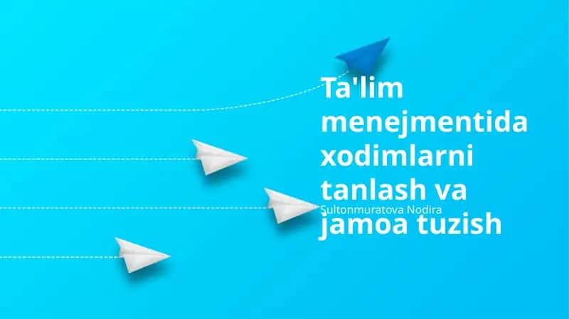 Ta'lim menejmentida xodimlarni tanlash va jamoa tuzish 1