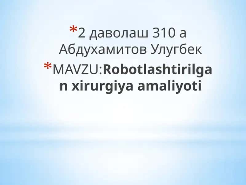 Robotlashtirilgan xirurgiya amaliyoti 1