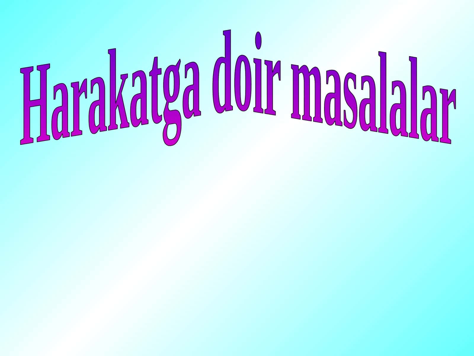Harakatgadoirmasalalar 1