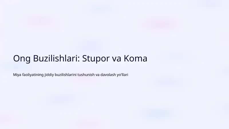 Ong Buzilishlari: Stupor va Koma 1