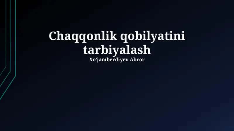 Chaqqonlik qobilyatini tarbiyalash 1