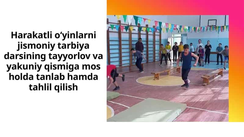 Jismoniy Tarbiya Darsi Tayyorlov va Yakuniy Qismi Ga Mosh Sharhakatlarni Tanlash va Tahlil Qilish 1