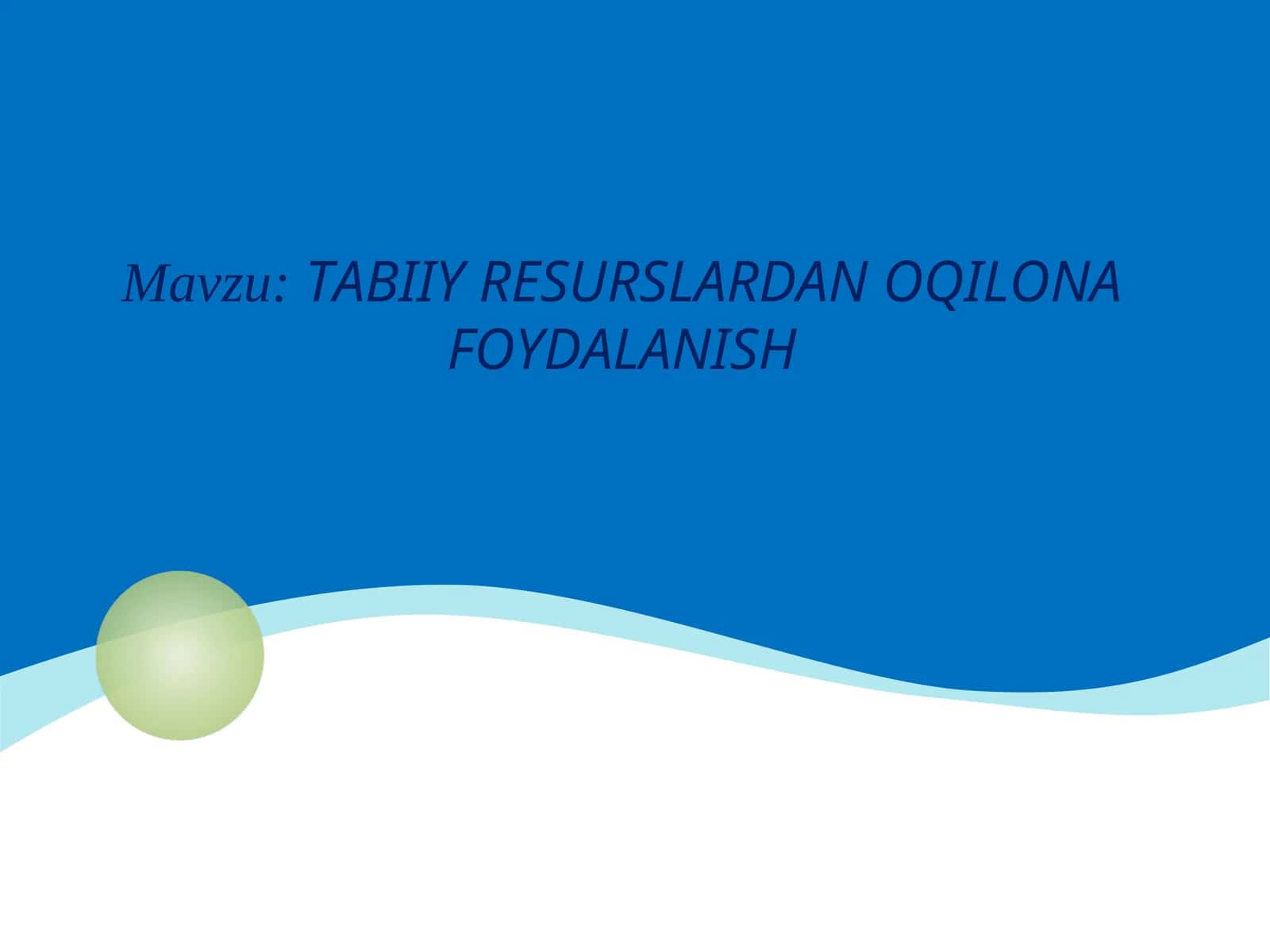 TABIIY RESURSLARDAN OQILONA FOYDALANISH 1