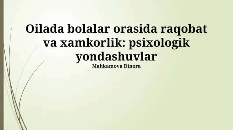 Oilada bolalar orasida raqobat va xamkorlik: psixologik yondashuvlar 1
