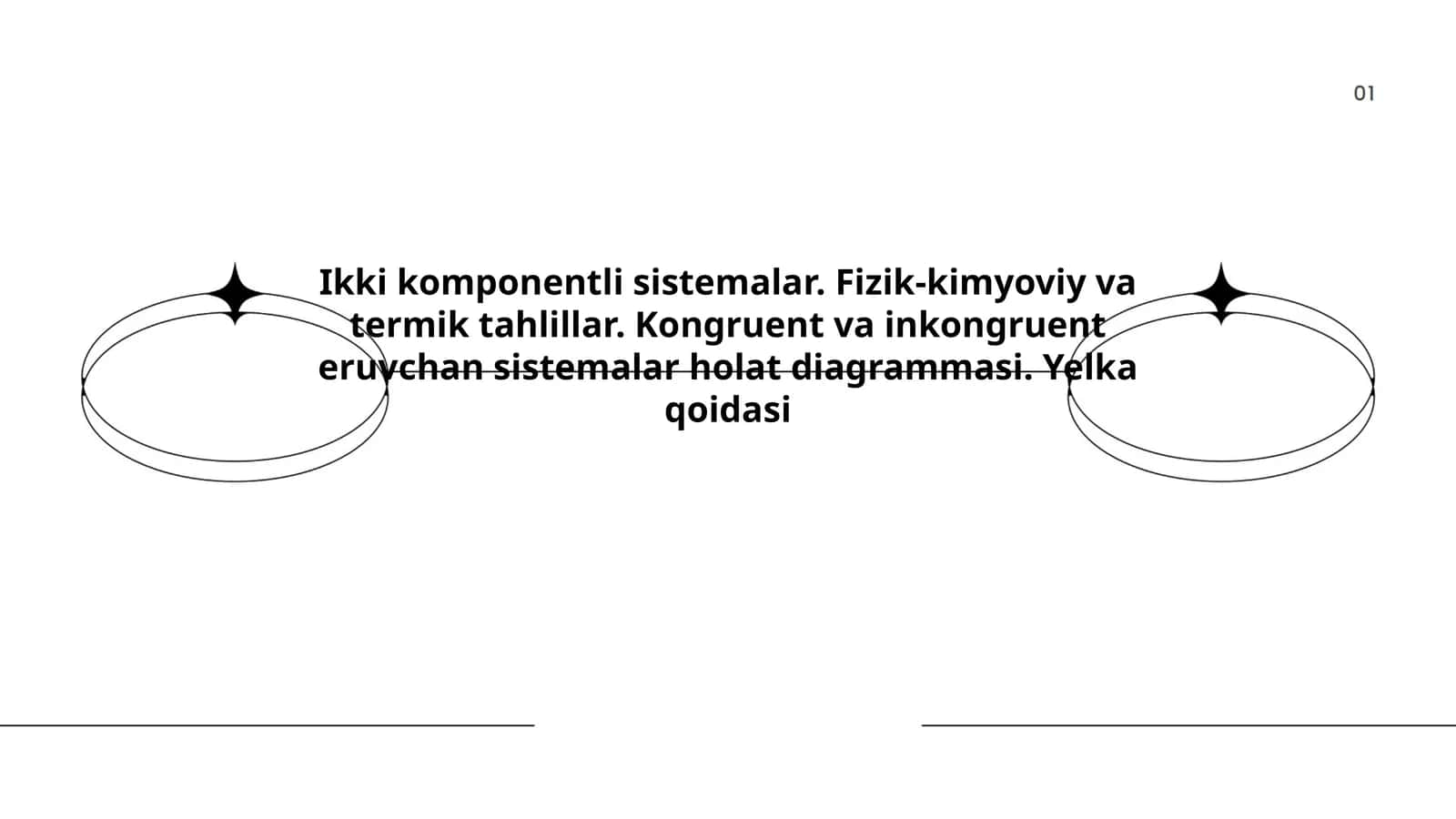 Ikki komponentli sistemalar. Fizik-kimyoviy va termik tahlillar. Kongruent va inkongruent eruvchan sistemalar holat diagrammasi. Yelka qoidasi 1
