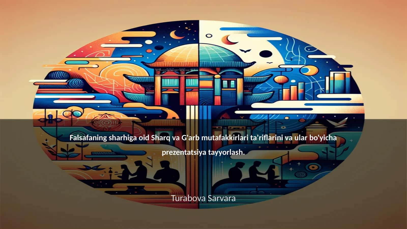 Falsafaning sharhiga oid Sharq va G'arb mutafakkirlari ta'riflarini va ular bo'yicha prezentatsiya tayyorlash 1