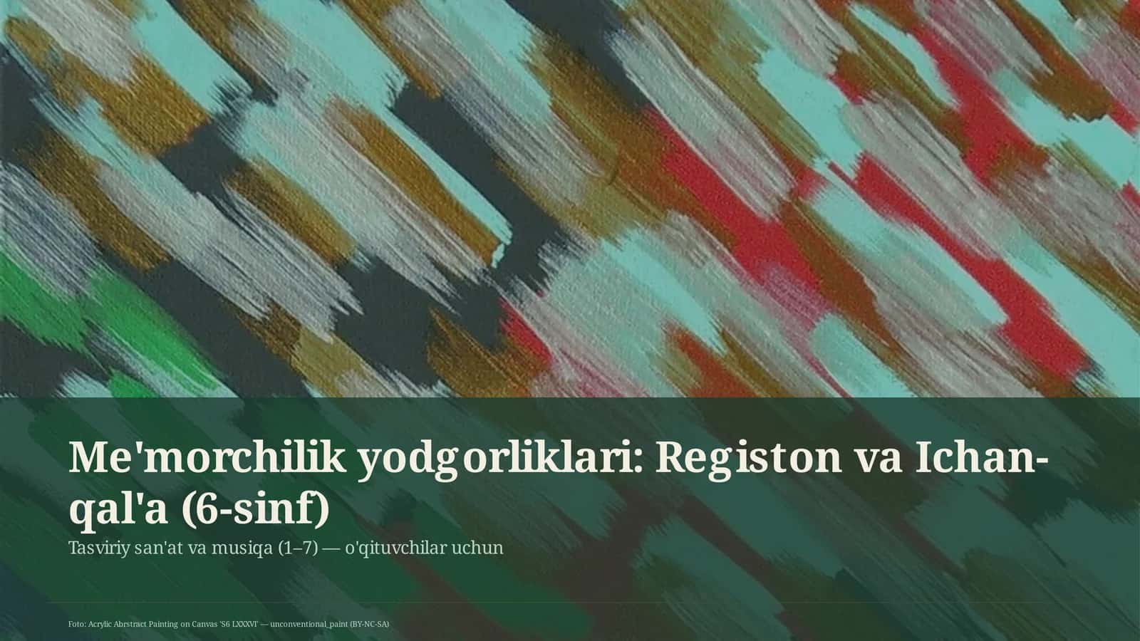 Me'morchilik yodgorliklari: Registon va Ichan-qal'a (6-sinf) 1