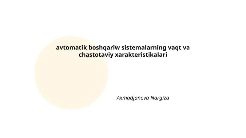 avtomatik boshqariw sistemalarning vaqt va chastotaviy xarakteristikalari 1
