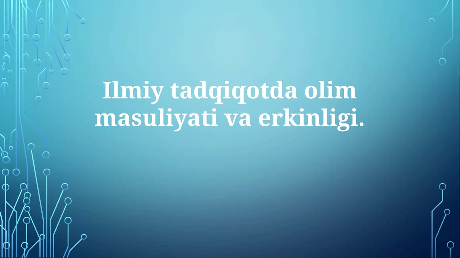 Olimning ilmiy erkinligi va mas'uliyati 1