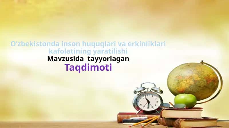 O’zbekistonda inson huquqlari va erkinliklari kafolatining yaratilishi 1