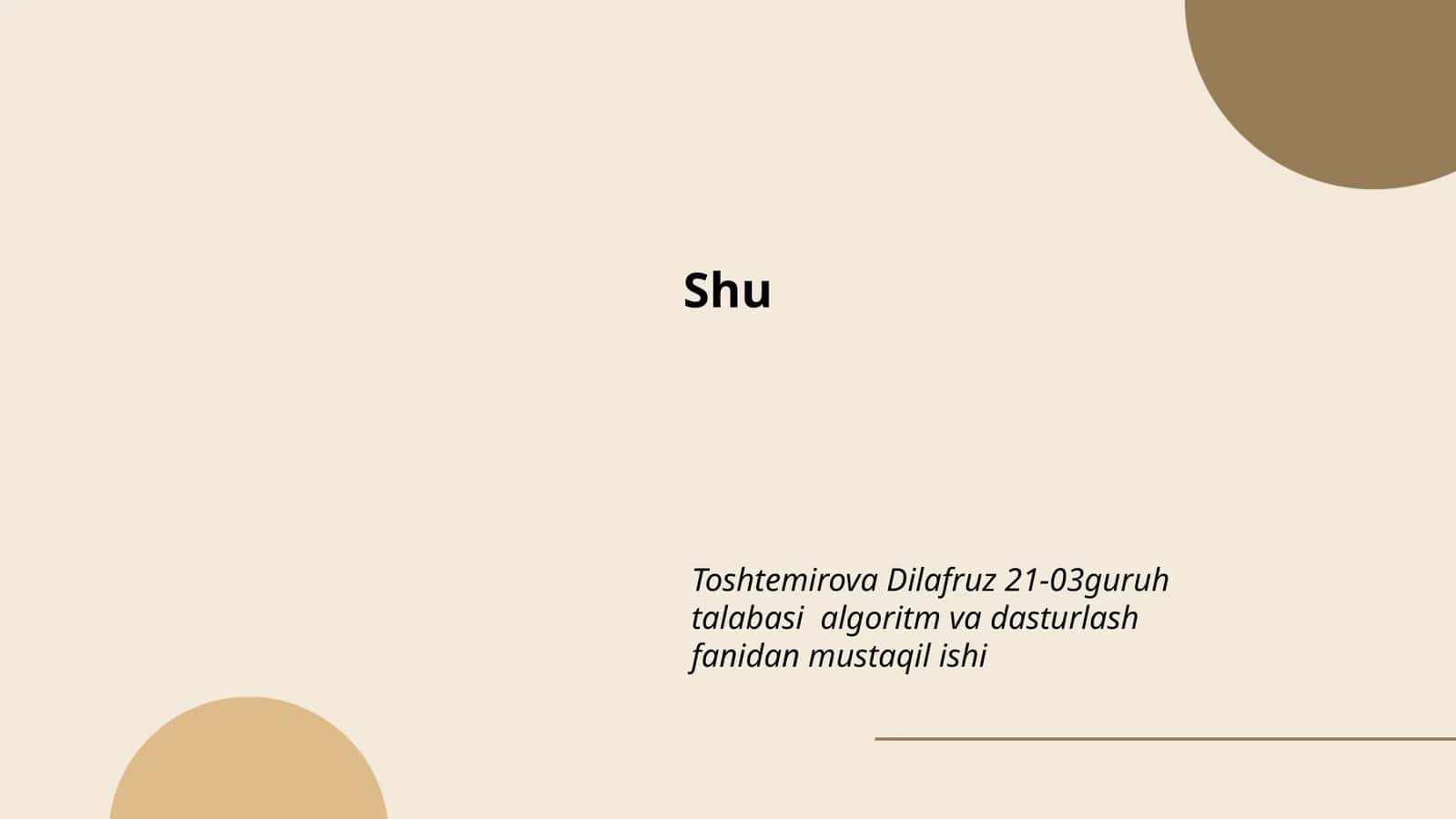 Toshtemirova Dilafruz 21-03guruh talabasi algoritm va dasturlash fanidan mustaqil ishi 1