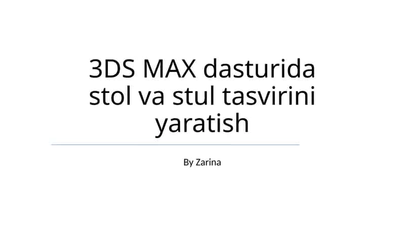 3DS MAX dasturida stol va stul tasvirini yaratish 1