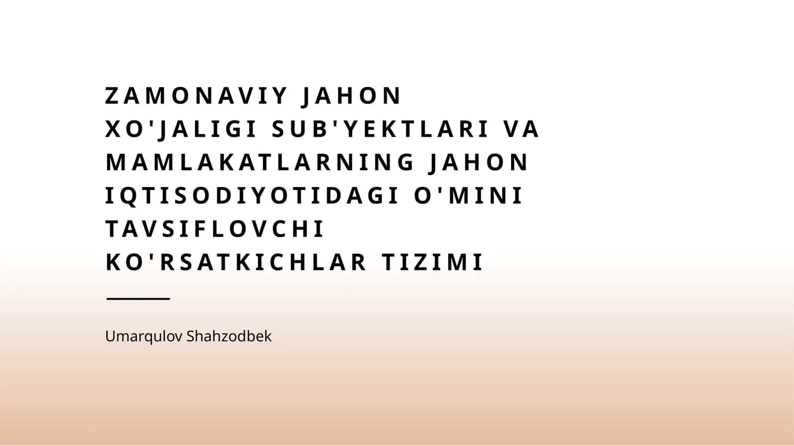 Zamonaviy jahon xo'jaligi sub'yektlari va mamlakatlarning jahon iqtisodiyotidagi o'mini tavsiflovchi ko'rsatkichlar tizimi 1