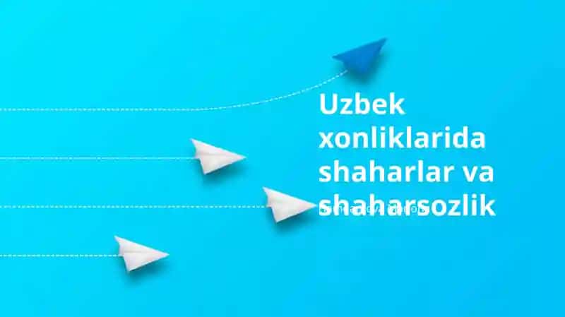 Oʻzbek Xonliklaridagi Shaharlar 1