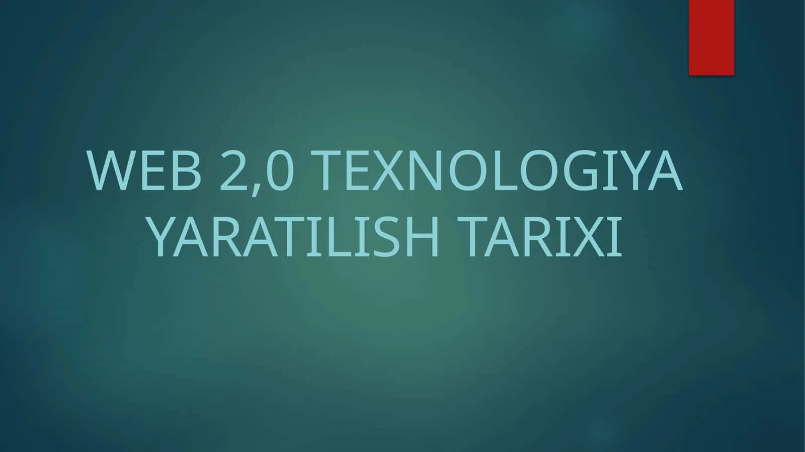 Web 2,0 Texnologiya yaratilish tarixi 1