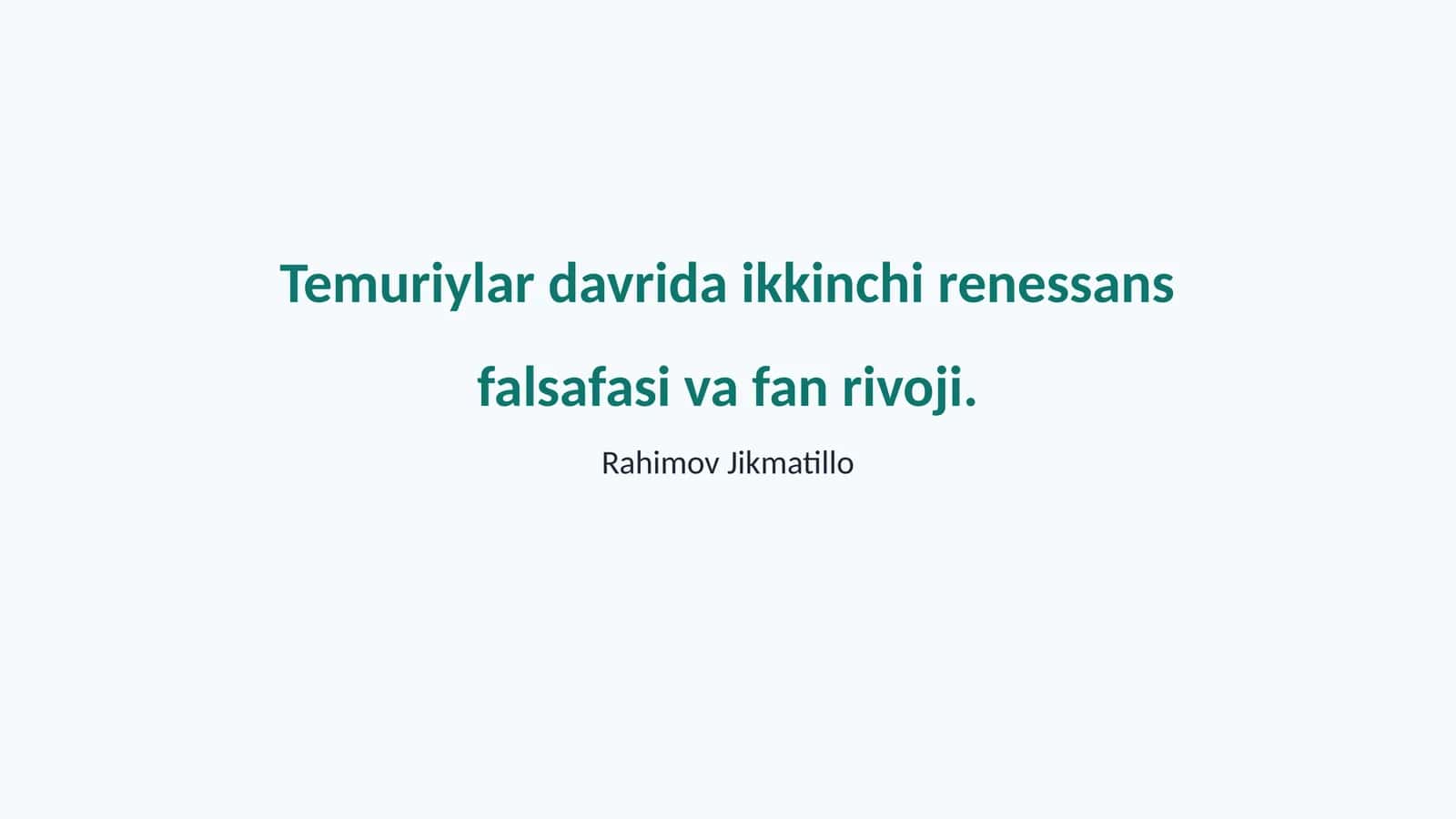 Temuriylar davrida ikkinchi renessans falsafasi va fan rivoji 1