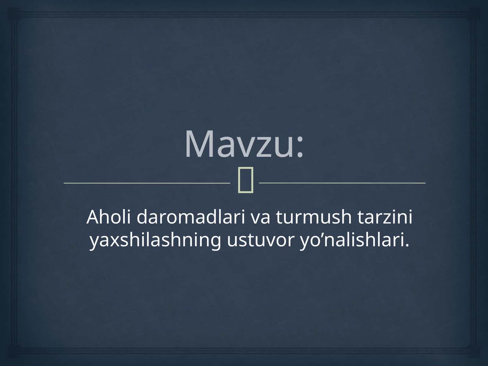 Aholi daromadlari va turmush tarzini yaxshilashning ustuvor yo’nalishlari 1