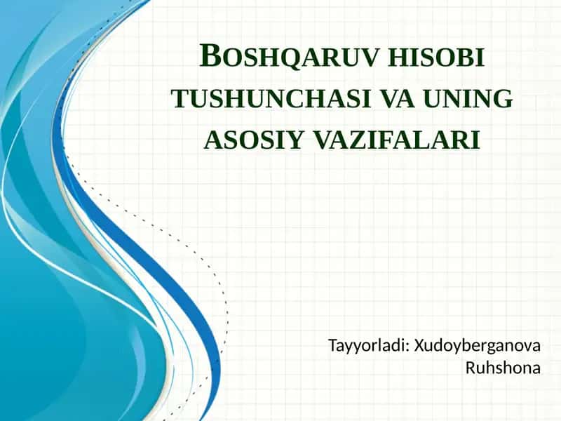 Boshqaruv hisobi tushunchasi va uning asosiy vazifalari 1