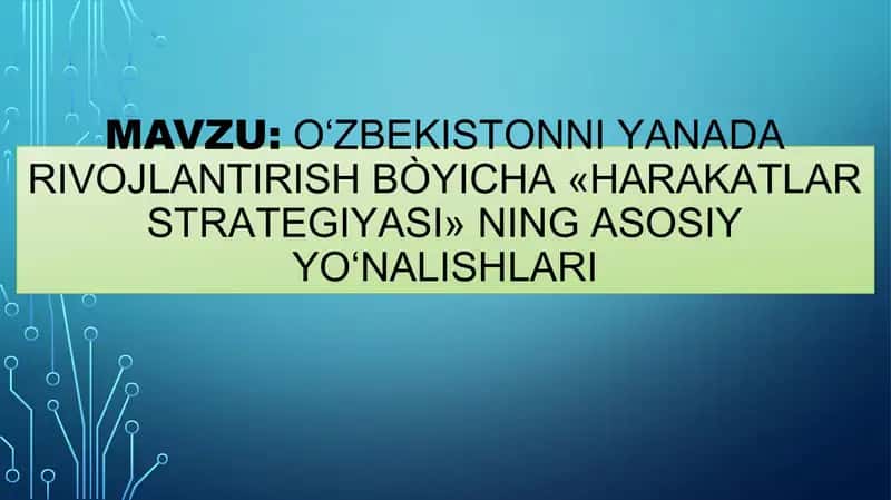 Oʻzbekistonni yanada rivojlantirish bòyicha «Harakatlar strategiyasi» ning asosiy yoʻnalishlari 1
