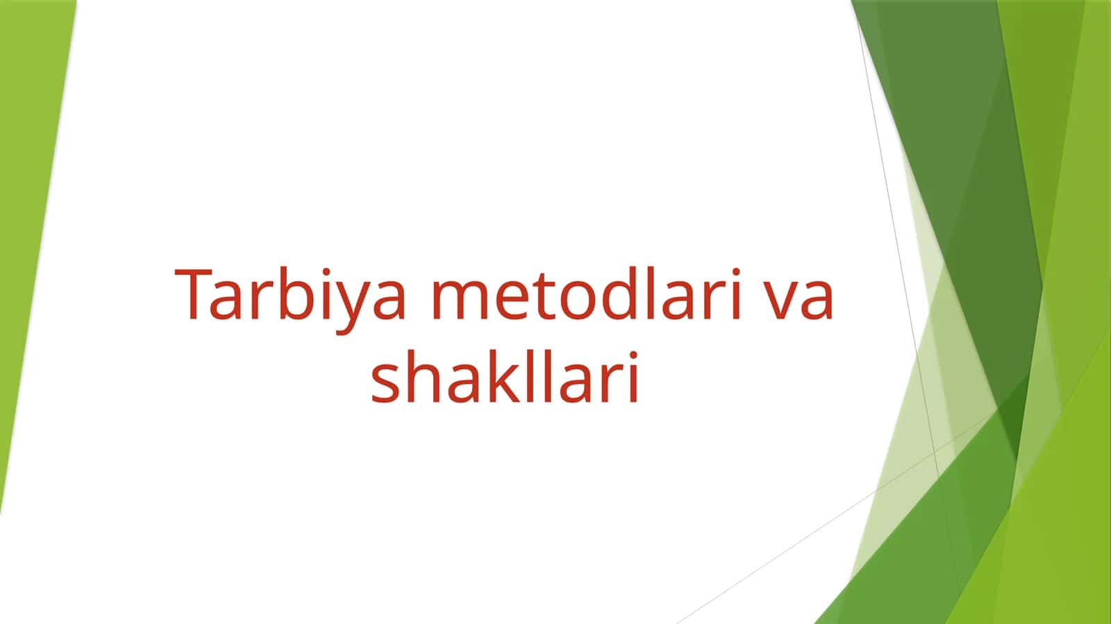 Tarbiya metodlari va shakllari 1