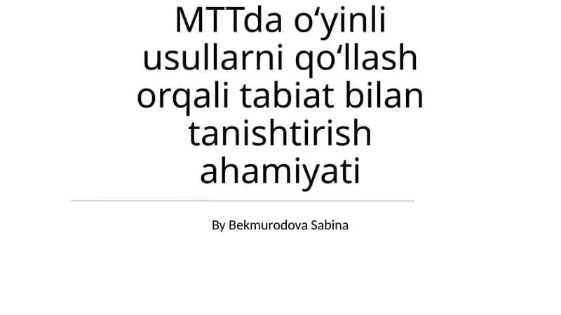 MTTda oʻyinli usullarni qoʻllash orqali tabiat bilan tanishtirish ahamiyati 1