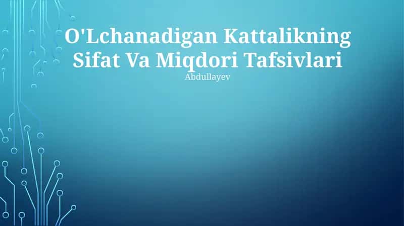 O'Lchanadigan Kattalikning Sifat Va Miqdori Tafsivlari 1