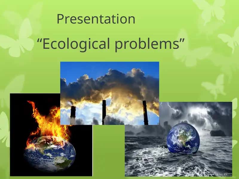 "Ecological problems" 1