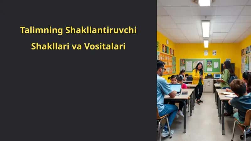 Talimning shakllantiruvchi shakllari va vositalari 1