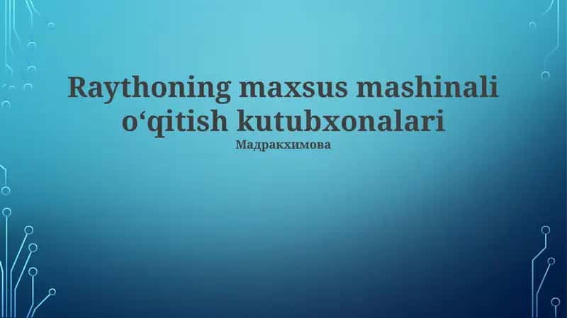 Raythoning maxsus mashinali oʻqitish kutubxonalari 1