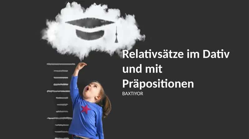 Relativsätze im Dativ und mit Präpositionen 1
