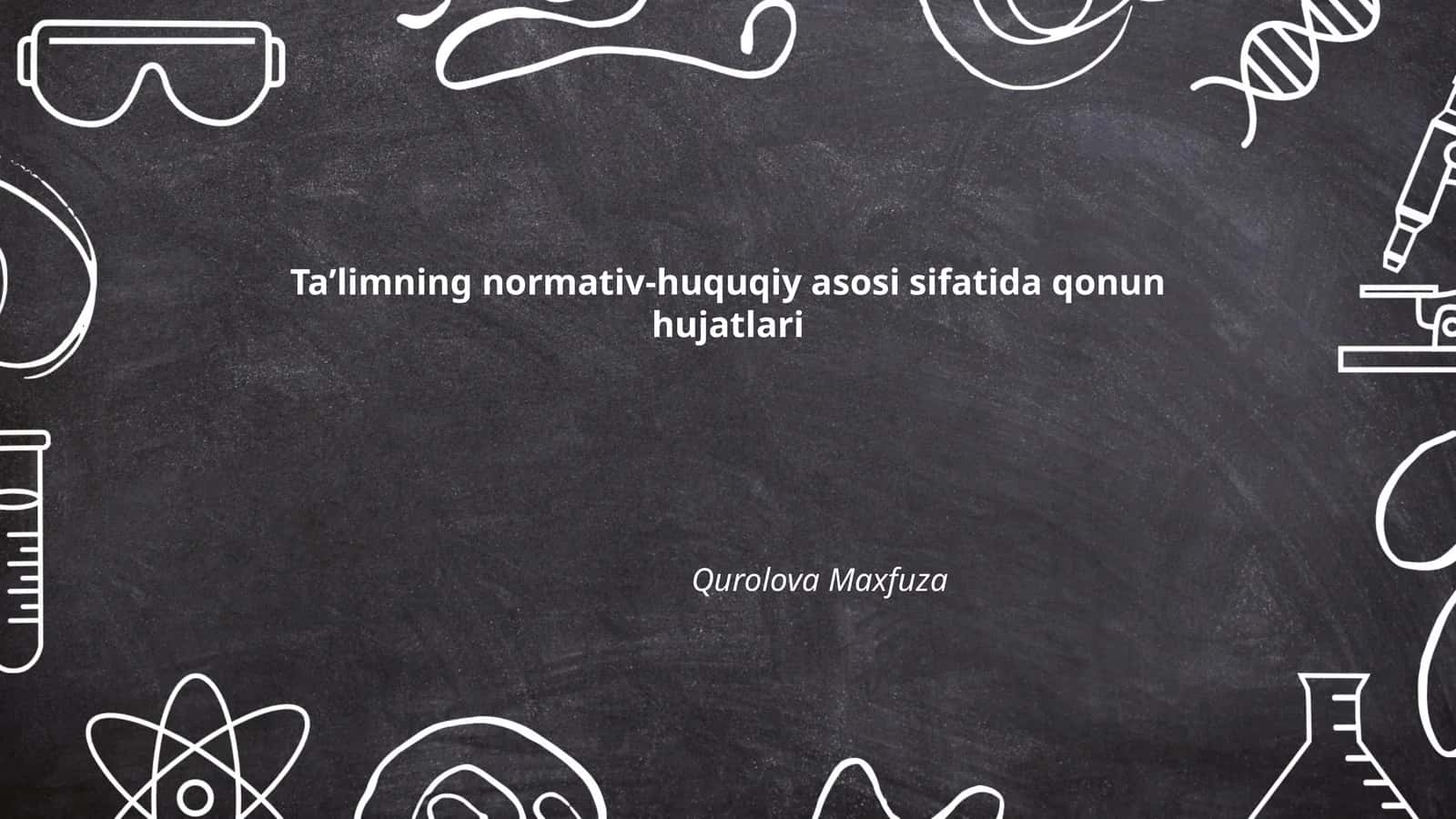 Taʼlimning normativ-huquqiy asosi sifatida qonun hujatlari 1