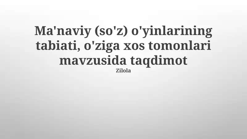 Ma'naviy (so'z) o'yinlarining tabiati, o'ziga xos tomonlari mavzusida taqdimot 1